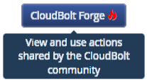 CloudBolt Forge is a source of user-contributed actions and plug-ins